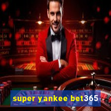 super yankee bet365